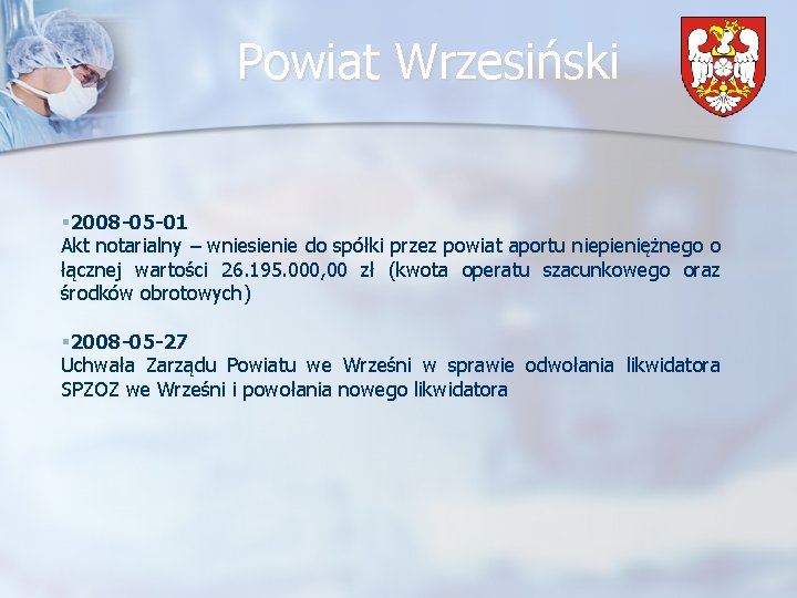 Powiat Wrzesiński § 2008 -05 -01 Akt notarialny – wniesienie do spółki przez powiat