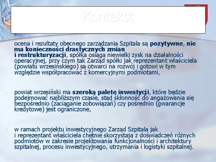 Kontekst Powiat Wrzesiński - ocena i rezultaty obecnego zarządzania Szpitala są pozytywne, nie ma