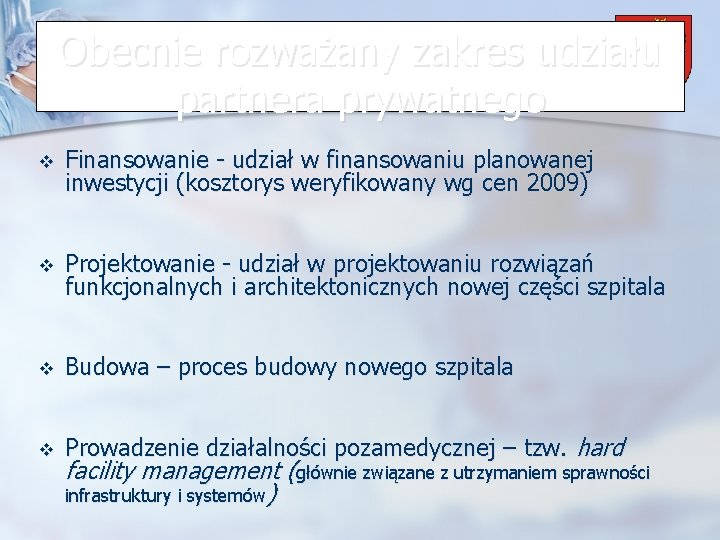 Obecnie rozważany zakres udziału Powiat Wrzesiński partnera prywatnego v Finansowanie - udział w finansowaniu