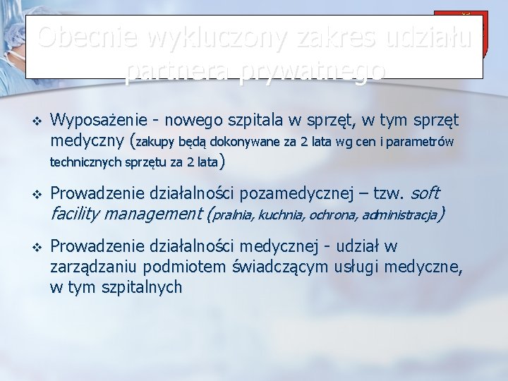 Obecnie wykluczony zakres udziału Powiat Wrzesiński partnera prywatnego v Wyposażenie - nowego szpitala w