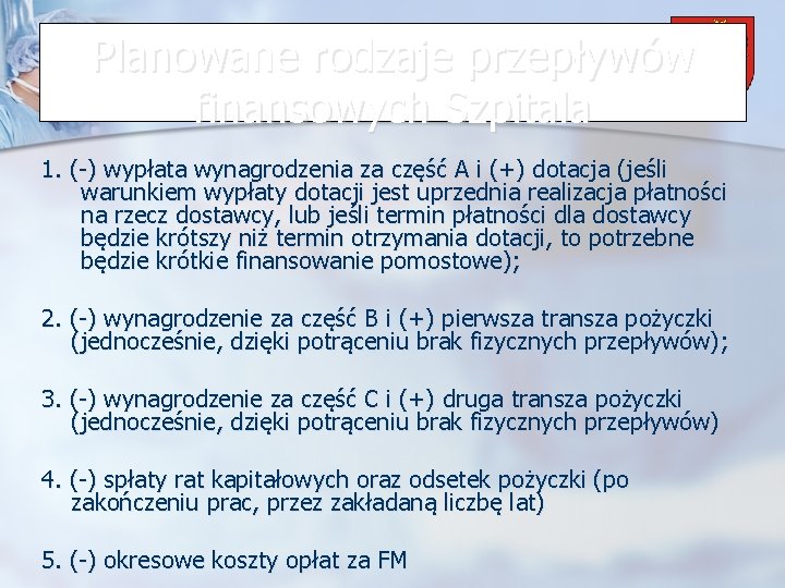 Planowane rodzaje przepływów Powiat Wrzesiński finansowych Szpitala 1. (-) wypłata wynagrodzenia za część A