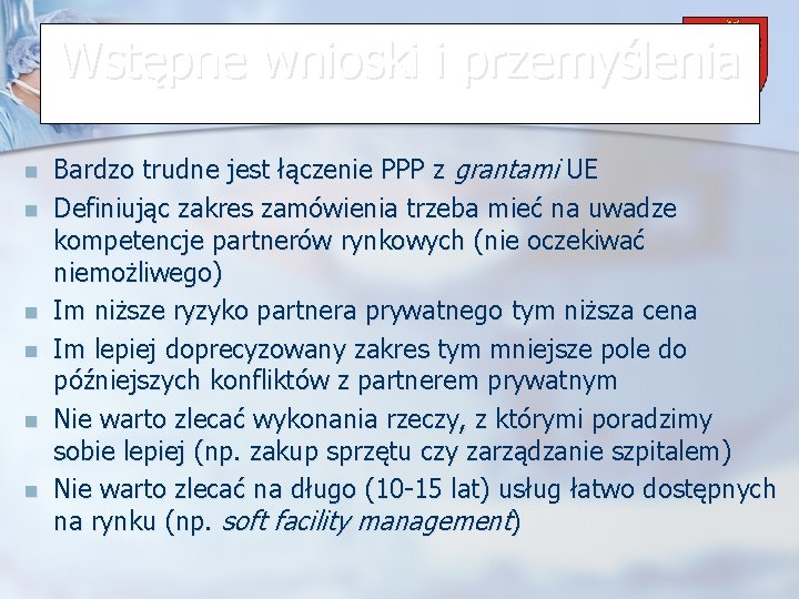 Wstępne. Powiat wnioski. Wrzesiński i przemyślenia n n n Bardzo trudne jest łączenie PPP