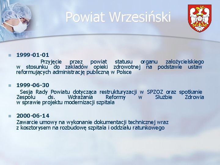 Powiat Wrzesiński n 1999 -01 -01 Przyjęcie przez powiat statusu organu założycielskiego w stosunku