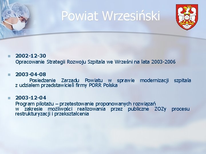 Powiat Wrzesiński n 2002 -12 -30 Opracowanie Strategii Rozwoju Szpitala we Wrześni na lata