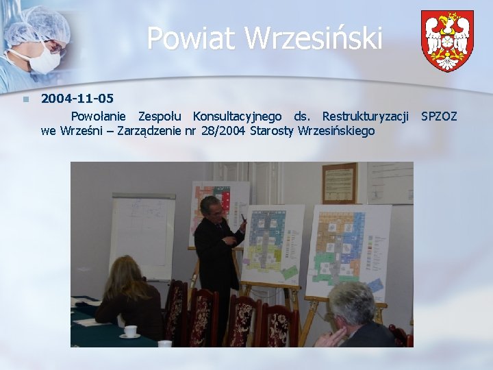 Powiat Wrzesiński n 2004 -11 -05 Powołanie Zespołu Konsultacyjnego ds. Restrukturyzacji SPZOZ we Wrześni