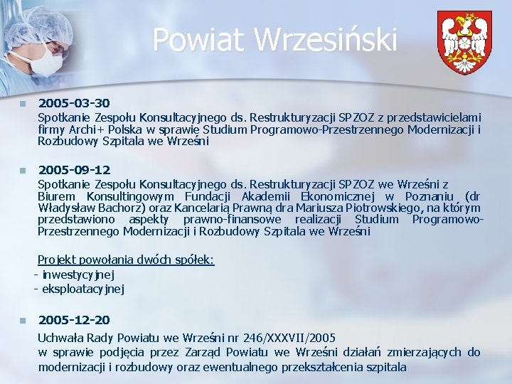 Powiat Wrzesiński n 2005 -03 -30 Spotkanie Zespołu Konsultacyjnego ds. Restrukturyzacji SPZOZ z przedstawicielami