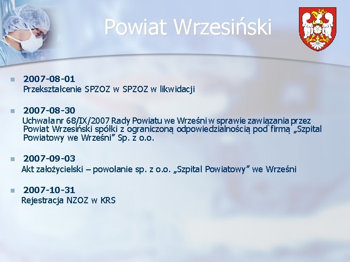 Powiat Wrzesiński n 2007 -08 -01 Przekształcenie SPZOZ w likwidacji n 2007 -08 -30