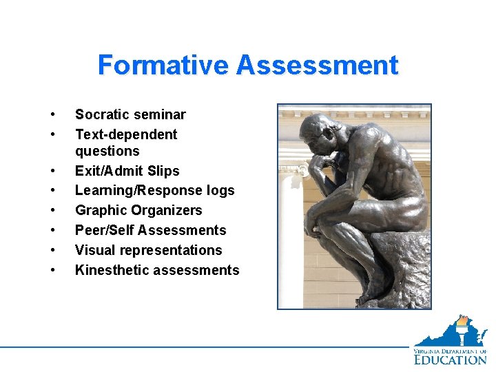 Formative Assessment • • Socratic seminar Text-dependent questions Exit/Admit Slips Learning/Response logs Graphic Organizers