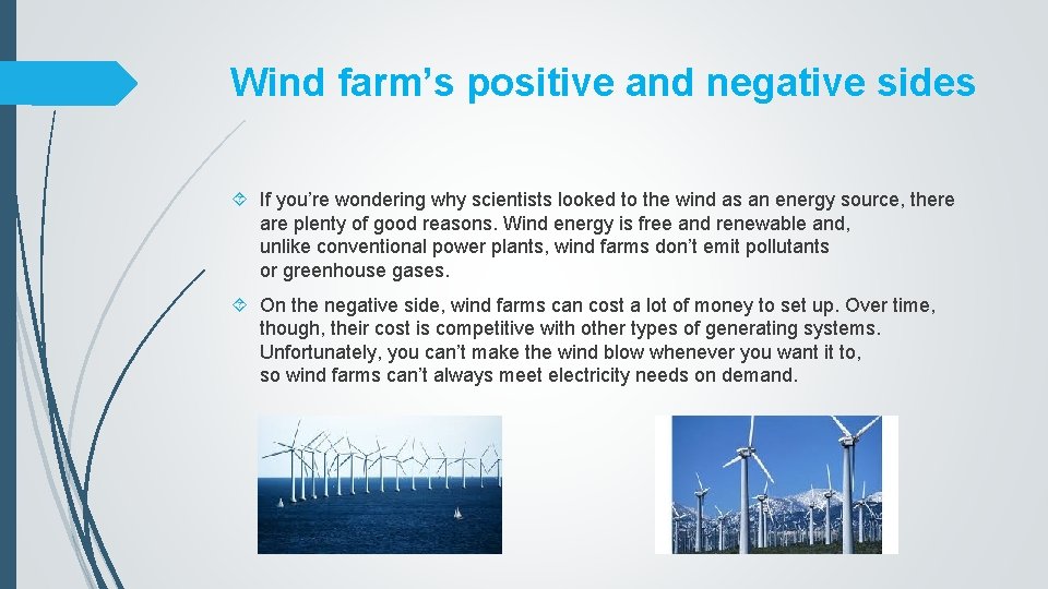 Wind farm’s positive and negative sides If you’re wondering why scientists looked to the
