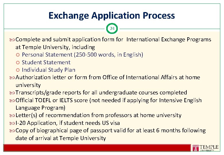 Exchange Application Process 24 Complete and submit application form for International Exchange Programs at