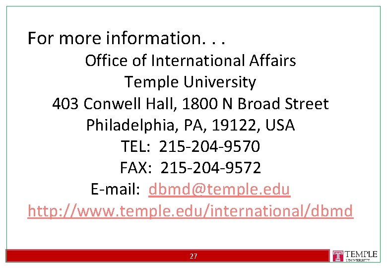 For more information. . . Office of International Affairs Temple University 403 Conwell Hall,