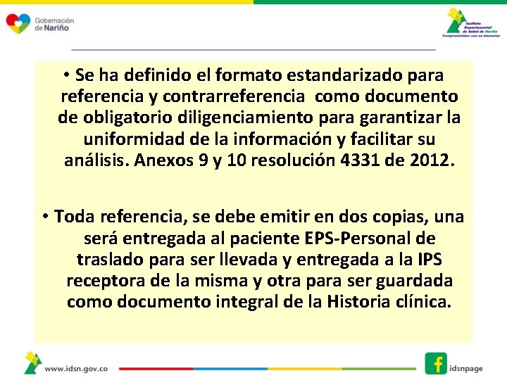  • Se ha definido el formato estandarizado para referencia y contrarreferencia como documento