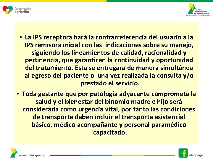  • La IPS receptora hará la contrarreferencia del usuario a la IPS remisora