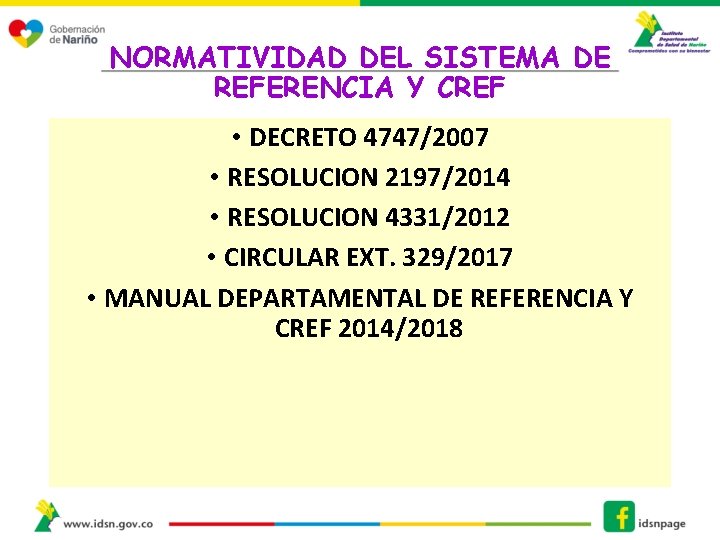 NORMATIVIDAD DEL SISTEMA DE REFERENCIA Y CREF • DECRETO 4747/2007 • RESOLUCION 2197/2014 •