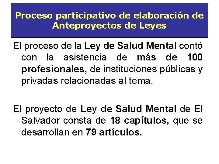 Proceso participativo de elaboración de Anteproyectos de Leyes El proceso de la Ley de