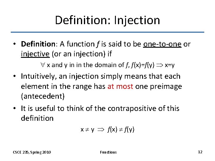 Definition: Injection • Definition: A function f is said to be one-to-one or injective Definition: Injection • Definition: A function f is said to be one-to-one or injective