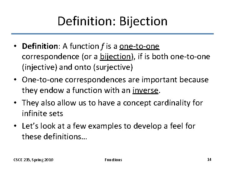 Definition: Bijection • Definition: A function f is a one-to-one correspondence (or a bijection), Definition: Bijection • Definition: A function f is a one-to-one correspondence (or a bijection),