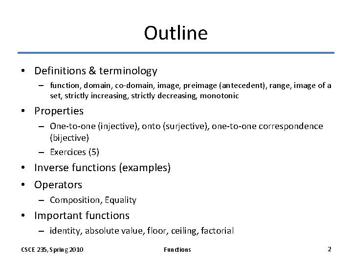 Outline • Definitions & terminology – function, domain, co-domain, image, preimage (antecedent), range, image Outline • Definitions & terminology – function, domain, co-domain, image, preimage (antecedent), range, image