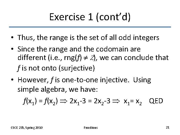 Exercise 1 (cont’d) • Thus, the range is the set of all odd integers Exercise 1 (cont’d) • Thus, the range is the set of all odd integers