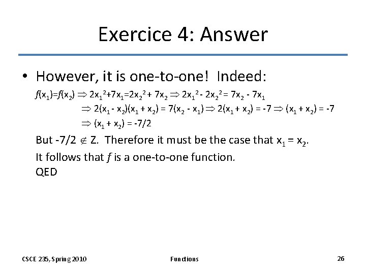 Exercice 4: Answer • However, it is one-to-one! Indeed: f(x 1)=f(x 2) 2 x Exercice 4: Answer • However, it is one-to-one! Indeed: f(x 1)=f(x 2) 2 x