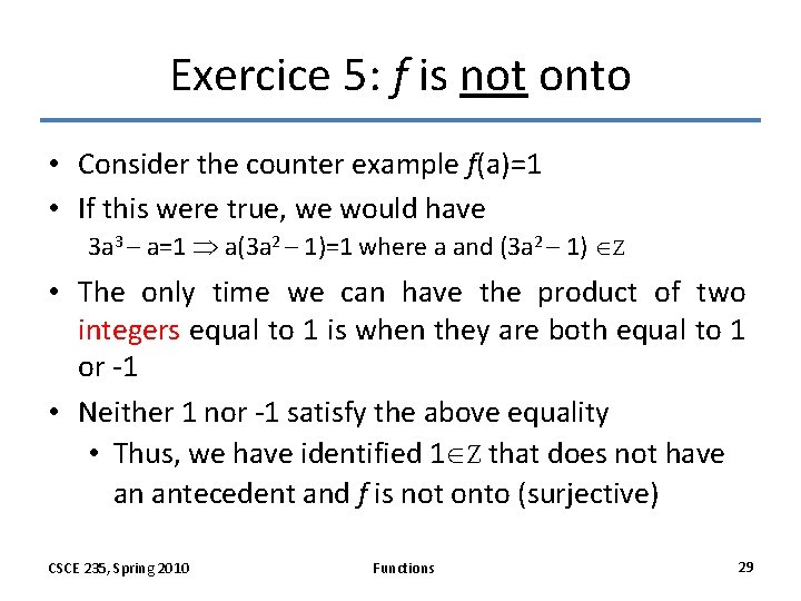 Exercice 5: f is not onto • Consider the counter example f(a)=1 • If Exercice 5: f is not onto • Consider the counter example f(a)=1 • If