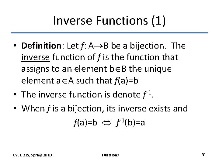 Inverse Functions (1) • Definition: Let f: A B be a bijection. The inverse Inverse Functions (1) • Definition: Let f: A B be a bijection. The inverse