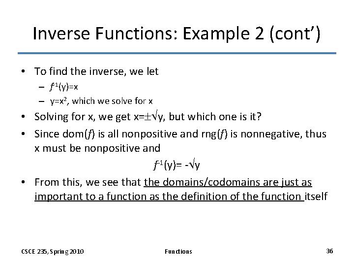 Inverse Functions: Example 2 (cont’) • To find the inverse, we let – f-1(y)=x Inverse Functions: Example 2 (cont’) • To find the inverse, we let – f-1(y)=x