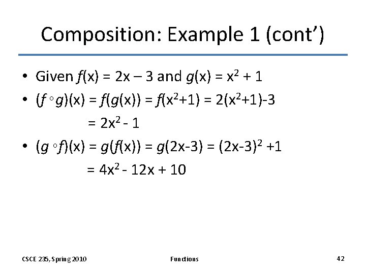 Composition: Example 1 (cont’) • Given f(x) = 2 x – 3 and g(x) Composition: Example 1 (cont’) • Given f(x) = 2 x – 3 and g(x)