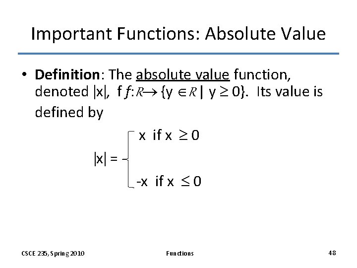 Important Functions: Absolute Value • Definition: The absolute value function, denoted x , f Important Functions: Absolute Value • Definition: The absolute value function, denoted x , f