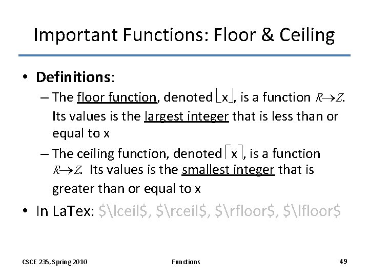 Important Functions: Floor & Ceiling • Definitions: – The floor function, denoted x , Important Functions: Floor & Ceiling • Definitions: – The floor function, denoted x ,