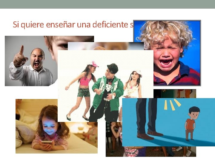 Si quiere enseñar una deficiente sexualidad Si quiere enseñar una deficiente sexualidad
