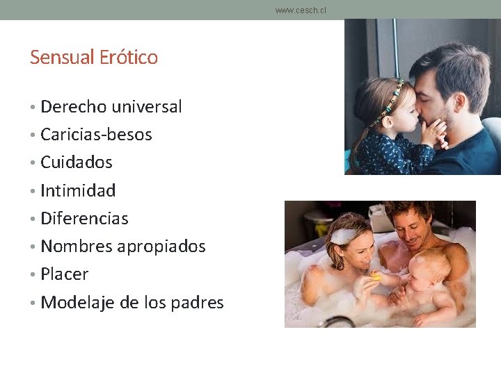 www. cesch. cl Sensual Erótico • Derecho universal • Caricias-besos • Cuidados • Intimidad www. cesch. cl Sensual Erótico • Derecho universal • Caricias-besos • Cuidados • Intimidad