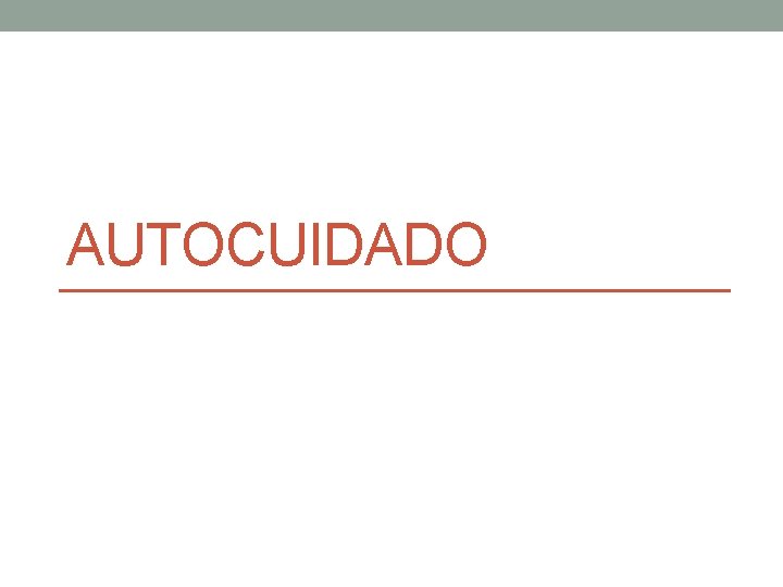 AUTOCUIDADO AUTOCUIDADO