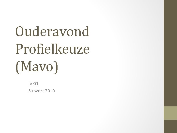 Ouderavond Profielkeuze (Mavo) IVKO 5 maart 2019 