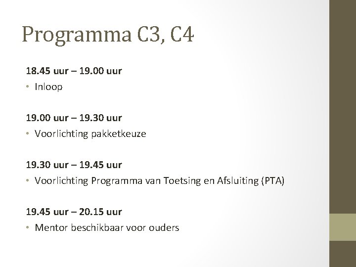 Programma C 3, C 4 18. 45 uur – 19. 00 uur • Inloop