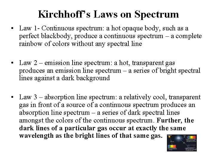 Kirchhoff’s Laws on Spectrum • Law 1 - Continuous spectrum: a hot opaque body,