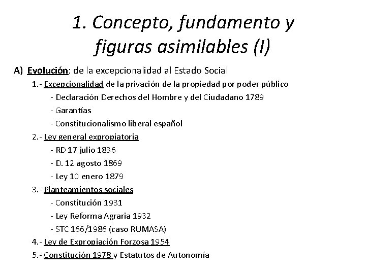 1. Concepto, fundamento y figuras asimilables (I) A) Evolución: de la excepcionalidad al Estado