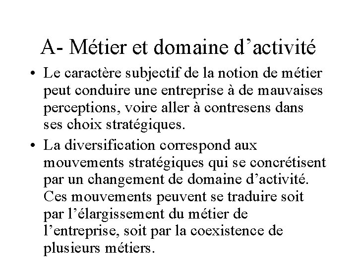 A- Métier et domaine d’activité • Le caractère subjectif de la notion de métier