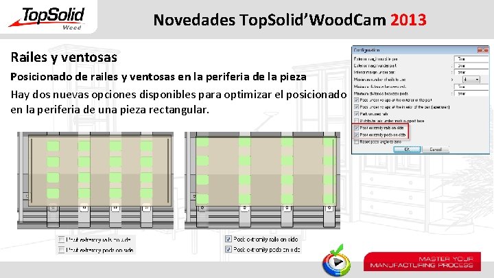 Novedades Top. Solid’Wood. Cam 2013 Railes y ventosas Posicionado de railes y ventosas en