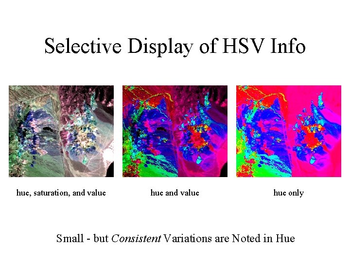 Selective Display of HSV Info hue, saturation, and value hue only Small - but