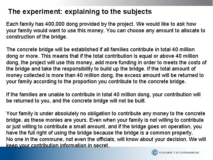 The experiment: explaining to the subjects Each family has 400, 000 dong provided by