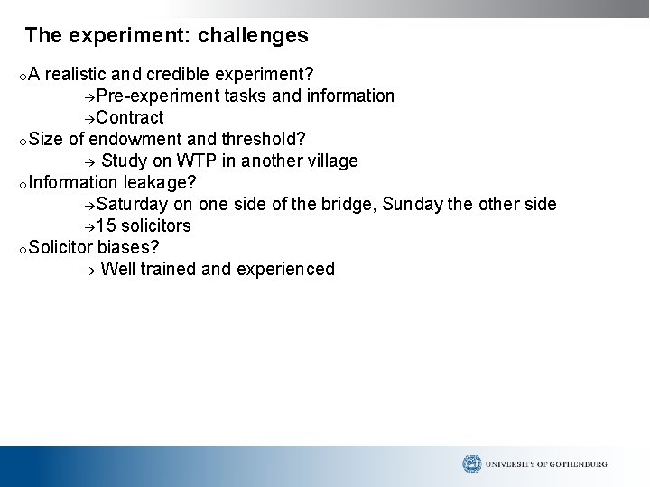 The experiment: challenges o. A realistic and credible experiment? →Pre-experiment tasks and information →Contract