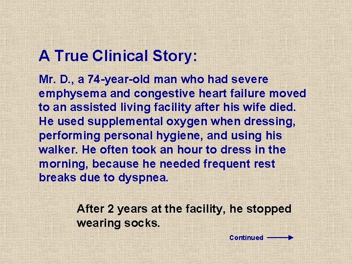 A True Clinical Story: Mr. D. , a 74 -year-old man who had severe A True Clinical Story: Mr. D. , a 74 -year-old man who had severe
