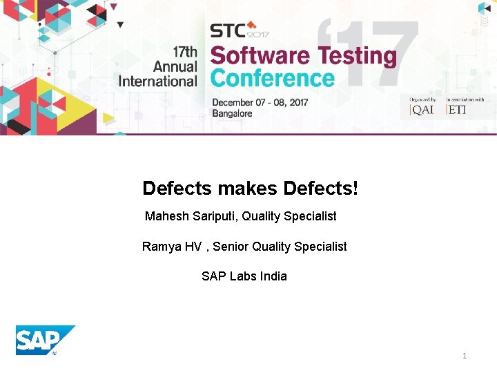 Defects makes Defects! Mahesh Sariputi, Quality Specialist Ramya HV , Senior Quality Specialist SAP