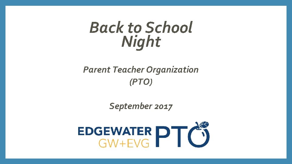 Back to School Night Parent Teacher Organization (PTO) September 2017 