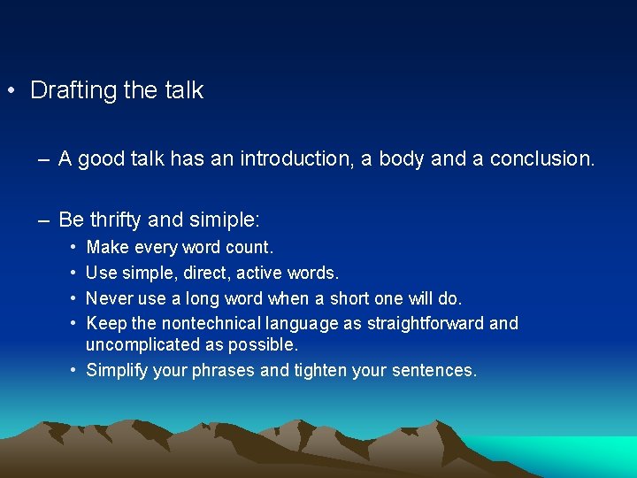  • Drafting the talk – A good talk has an introduction, a body
