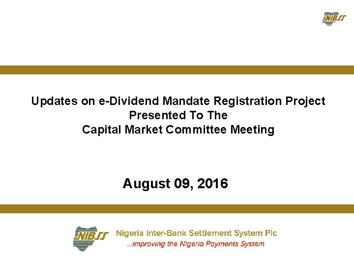 Updates on e-Dividend Mandate Registration Project Presented To The Capital Market Committee Meeting August
