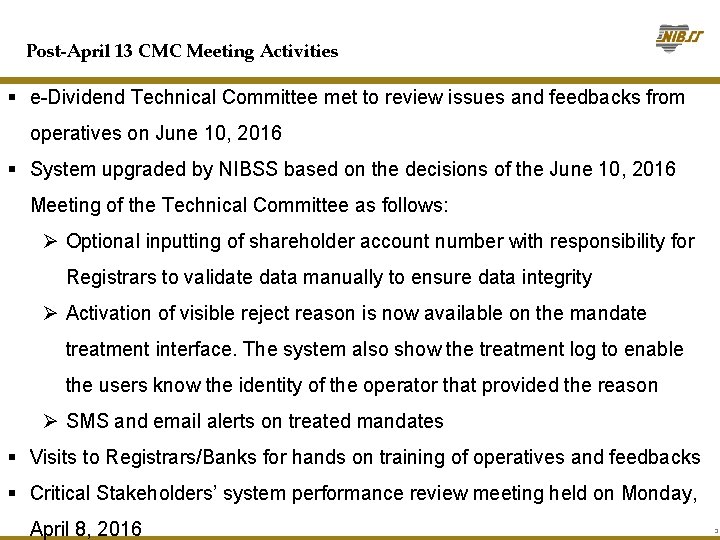 Post-April 13 CMC Meeting Activities § e-Dividend Technical Committee met to review issues and