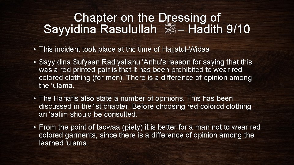 Chapter on the Dressing of Sayyidina Rasulullah – Hadith 9/10 • This incident took