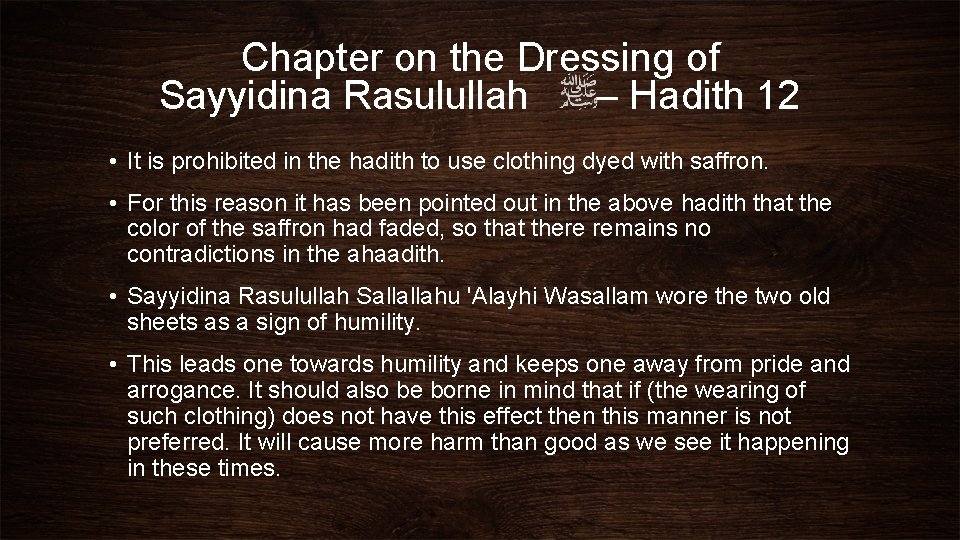 Chapter on the Dressing of Sayyidina Rasulullah – Hadith 12 • It is prohibited